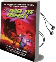 The Ender eye Prophecy: An Unofficial Graphic Novel for Minecrafters, #3 Audiobook download free by Cara J. Stevens