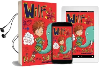 Wilf the Mighty Worrier is King of the Jungle: Book 3 Audiobook download free by Georgia Pritchett