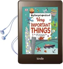 My Encyclopedia of Very Important Things: For Little Learners who Want to Know Everything Audiobook download free by Dk