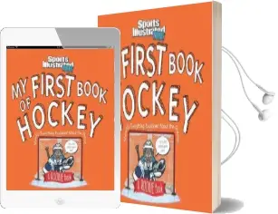 My First Book of Hockey: A Rookie Book: Mostly Everything Explained About the Game Audiobook download free by Kids Illustrated Sports Of Editors