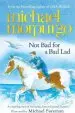 Audiobook Not bad for a bad lad author Michael Morpurgo