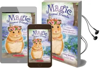 Olivia Nibblesqueak'S Messy Mischief (Magic Animal Friends #9) Audiobook download free by Daisy Meadows