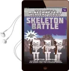 Skeleton Battle: The Unofficial Minecrafters Academy Series, Book two Audiobook download free by Winter Morgan