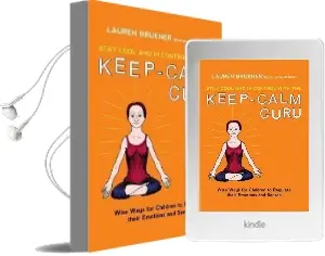 Stay Cool and in Control With the Keep-Calm Guru: Wise Ways for Children to Regulate Their Emotions and Senses Audiobook download free by Lauren Brukner