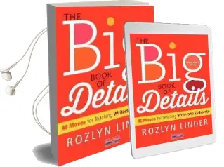 The big Book of Details: 46 Moves for Teaching Writers to Elaborate Audiobook download free by Rozlyn Linder