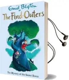 The Find-Outers: The Mystery of the Secret Room: Book 3 Audiobook download free by Enid Blyton