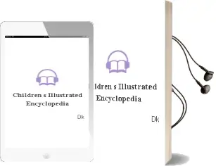 Children'S Illustrated Encyclopedia Audiobook download free by Dk