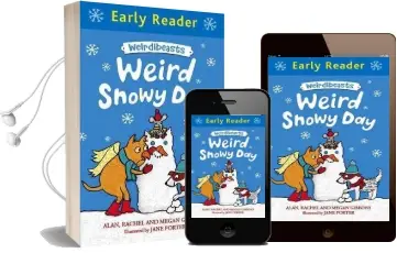 Early Reader: Weirdibeasts: Weird Snowy day: Book 4 Audiobook download free by Alan Gibbons