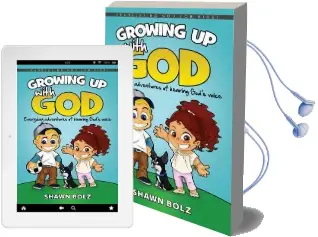 Growing up With god: Everyday Adventures of Hearing God'S Voice Audiobook download free by Shawn Bolz