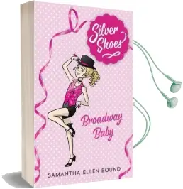 Silver Shoes 5: Broadway Baby Audiobook download free by Samantha Ellen Bound
