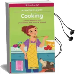 A Smart Girl'S Guide: Cooking: How to Make Food for Your Friends, Your Family & Yourself Audiobook download free by Patricia Daniels