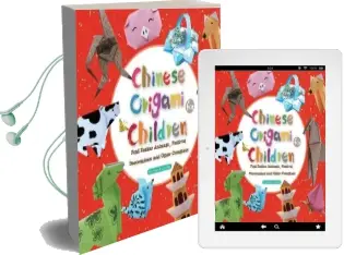 Chinese Origami for Children: Fold Zodiac Animals, Festival Decorations and Other Creations: This Easy Origami Book is fun for Both Kids and Parents Audiobook download free by Lin Xin