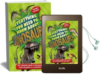 Everything you Need to Know About Dinosaurs: The Complete Guide to Dinosaurs From Eoraptors to Extinction Audiobook download free by Kingfisher