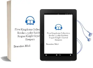 Five Kingdoms Collection Books 1-3: Sky Raiders; Rogue Knight; Crystal Keepers Audiobook download free by Brandon Mull