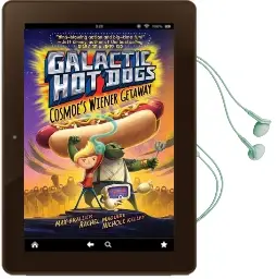 Galactic hot Dogs: Cosmoe'S Wiener Getaway Audiobook download free by Max Brallier
