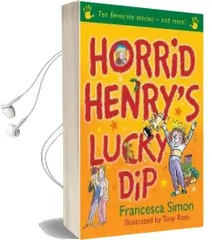 Horrid Henry'S Lucky dip: Ten Favourite Stories - and More! Audiobook download free by Francesca Simon