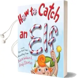 How to Catch an elf Audiobook download free by Adam Wallace