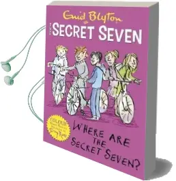 Secret Seven Colour Short Stories: Where are the Secret Seven?: Book 4 Audiobook download free by Enid Blyton