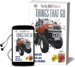 The big Noisy Book of Things That go: Packed With Trucks, Cars, Ships and Planes Audiobook download free by Dk