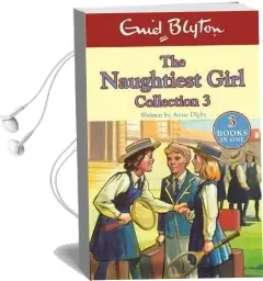 The Naughtiest Girl Collection 3: Books 8-10 Audiobook download free by Enid Blyton
