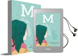 M in the Middle: Secret Crushes, Mega-Colossal Anxiety and the People'S Republic of Autism Audiobook download free by The Students Of Limpsfield Grange School
