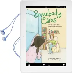 Somebody Cares: A Care Guide for Kids who Have Experienced Neglect Audiobook download free by Susan Farber Straus