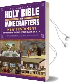 The Unofficial Holy Bible for Minecrafters: New Testament: Stories From the Bible Told Block by Block Audiobook download free by Christopher Miko