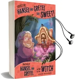 Trust me, Hansel and Gretel are Sweet!: The Story of Hansel and Gretel as Told by the Witch Audiobook download free by Nancy Loewen