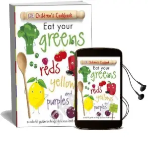 Eat Your Greens, Reds, Yellows, and Purples: Children'S Cookbook Audiobook download free by Dk