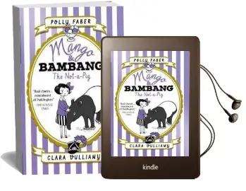 Mango & Bambang: The Not-A-Pig (Book One) Audiobook download free by Polly Faber
