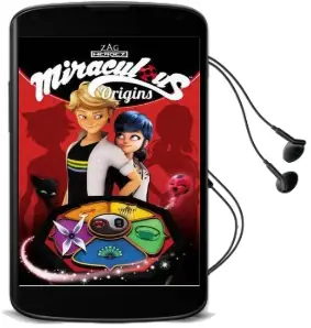 Miraculous: Origins Audiobook download free by Zag Entertainment