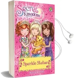 Secret Kingdom: Sparkle Statue: Book 27 Audiobook download free by Rosie Banks