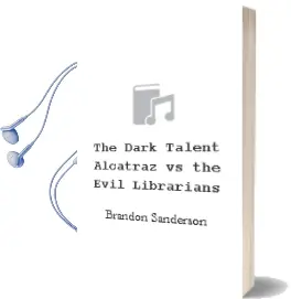 The Dark Talent: Alcatraz vs. the Evil Librarians Audiobook download free by Brandon Sanderson