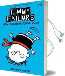 Timmy Failure: Now Look What You'Ve Done Audiobook download free by Stephan Pastis