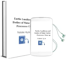 Earths Landforms and Bodies of Water - Earths Processes Close up Audiobook download free by Natalie Hyde