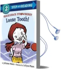 Freckleface Strawberry: Loose Tooth! Audiobook download free by Julianna Moore