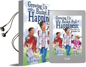 Growing up With a Bucket Full of Happiness: Three Rules for a Happier Life Audiobook download free by Carol Mccloud