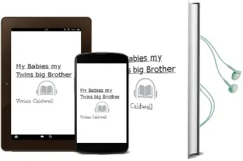 My Babies, my Twins big Brother Audiobook download free by Vivian Caldwell