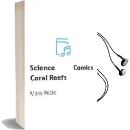 Science Comics: Coral Reefs Audiobook download free by Maris Wicks