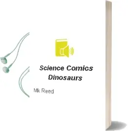 Science Comics: Dinosaurs Audiobook download free by Mk Reed