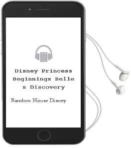 Disney Princess Beginnings: Belle'S Discovery Audiobook download free by Random House Disney