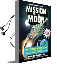 Mission to the Moon: The Mystery of Entity303 Book Three: A Gameknight999 Adventure: An Unofficial Minecrafter'S Adventure Audiobook download free by Mark Cheverton