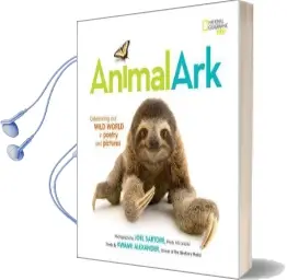 Animal ark: Celebrating our Wild World in Poetry and Pictures Audiobook download free by Joel Sartore