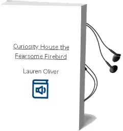 Curiosity House: The Fearsome Firebird Audiobook download free by Lauren Oliver