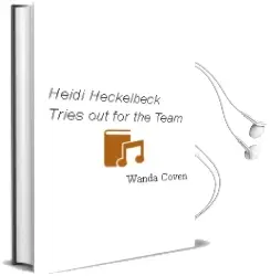 Heidi Heckelbeck Tries out for the Team Audiobook download free by Wanda Coven