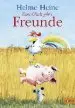 Audiobook Zum Glück Gibt'S Freunde: Die Schönsten Abenteuer von Franz von Hahn, Johnny Mauser und dem Dicken Waldemar in Einem Band author Helme Heine