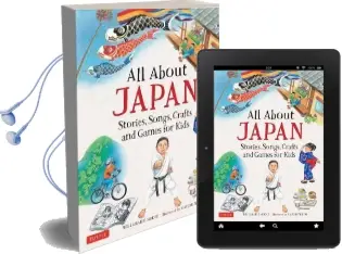 All About Japan: Stories, Songs, Crafts and More Audiobook download free by Willamarie Moore