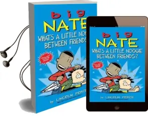 Big Nate: What'S a Little Noogie Between Friends? Audiobook download free by Lincoln Peirce