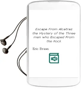 Escape From Alcatraz: The Mystery of the Three men who Escaped From the Rock Audiobook download free by Eric Braun