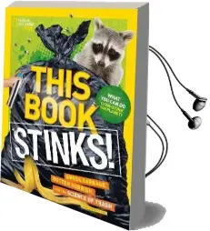 This Book Stinks!: Gross Garbage, Rotten Rubbish, and the Science of Trash Audiobook download free by Sarah Wassner Flynn